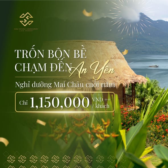 TRỐN BỘN BỀ, CHẠM ĐẾN AN YÊN  NGHỈ DƯỠNG MAI CHÂU CHỈ 1,150,000 VND ++/ KHÁCH